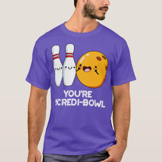 Youre Incredibowl Schattige Bowling Pun 1 T-shirt