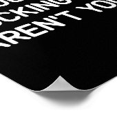 You're Mocking Me, Aren't You, Funny, Jokes, Sarca Poster (Hoek)