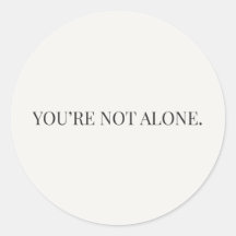 You're Not Alone Sticker – Reassurance-serie