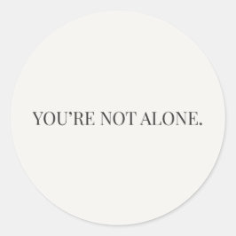 You're Not Alone Sticker – Reassurance-serie