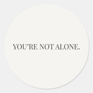 You're Not Alone Sticker – Reassurance-serie