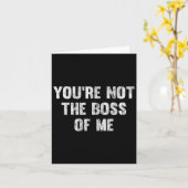 You're Not The Boss Of Me  Kaart (Gele Bloem)