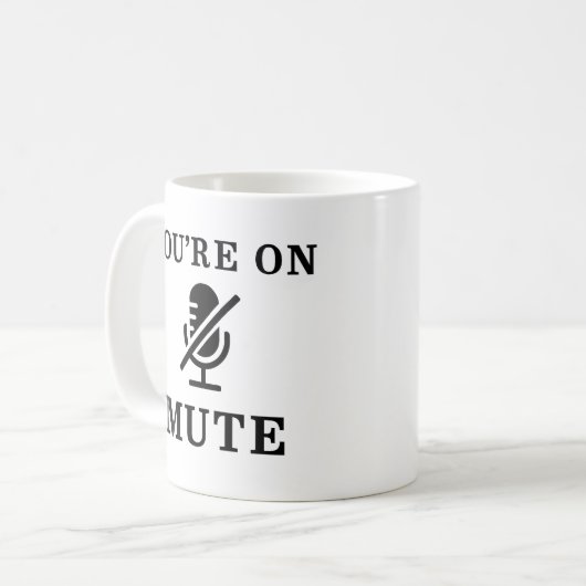 "You're On Mute" Funny Zoom Meeting Mug (Devant gauche)