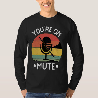 You're On Mute Retro Vintage T-shirt
