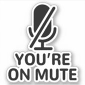 You're on mute sticker (Voorkant)