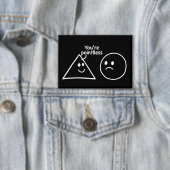 You're Pointless Geometric Shapes Funny Humor Button (Insitu)
