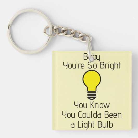 You're So Bright Keychain (voorkant)