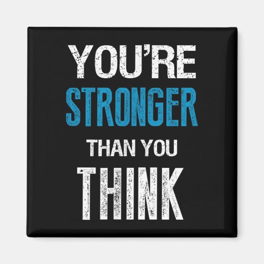 You're Stronger Than You Think Motivational  Magneet (Voorkant)