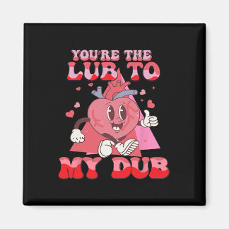 You're The Lube To My Dub Cvicu Nurse Valentine Ca Magneet