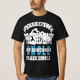 Youre The President Not Someones T-shirt