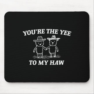 You're The Yee To My Haw Western Valentine Bear Co Muismat