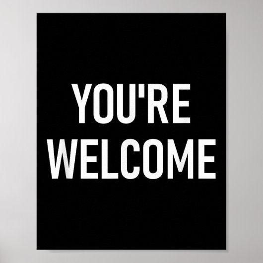 You're Welcome, Funny, Jokes, Sarcastic  Poster (Voorkant)