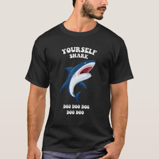 Yourself Shark Be Yourself Unless You Can Be Shark T-shirt