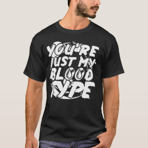 Youu2019re gewoon mijn bloedgroep - Halloween T-shirt