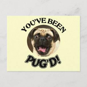 YOU'VE BEEN PUG'D! - FUNNY PUG DOG BRIEFKAART