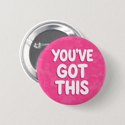 You've got this words on pink ronde button 5,7 cm (Voorkant /achterkant)