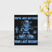 You've Just Buttered Your Last Biscuit Funny Cowbo Kaart (Gele Bloem)