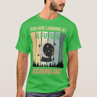 Youx27re bekijkt een toekomstige accountant t-shirt