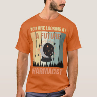 Youx27re die naar een toekomstige apotheker kijkt t-shirt
