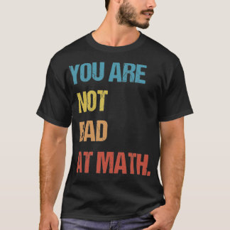 Youx27re niet Slecht bij het Ideaal van het Ontwer T-shirt