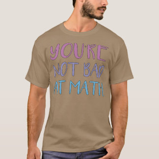 Youx27re niet Slecht bij het Ideaal van het Ontwer T-shirt