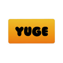 YUGE ÉTIQUETTE DE ADRESSE STICKERS !