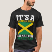 Yuh Nah Guh begrijpt dat het een Jamaicaanse ding  T-shirt (Voorkant)