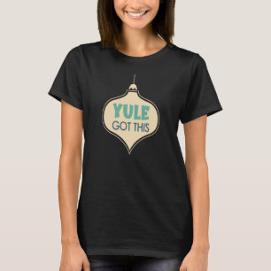Yule heeft een Motivatie kerstversiering T-shirt