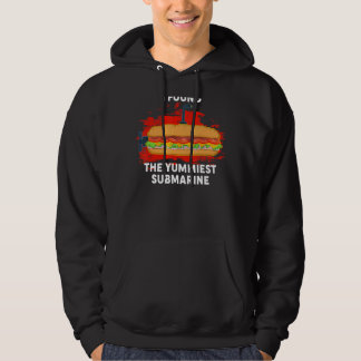 Yummiest Submarine Hoagie Sub Sandwich Pun Food Hoodie