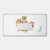 Yup ! C'est mon cirque, ce sont mes deux singes (Clavier et souris)