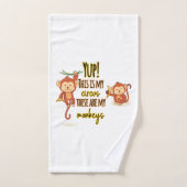 Yup ! C'est mon cirque, ce sont mes deux singes (Serviette à main)