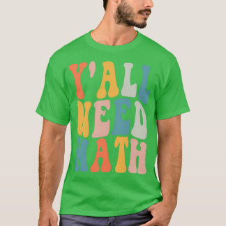 Yx27all Wiskunde nodig T-shirt