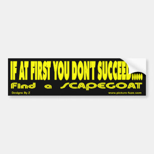 z Succeed BS Scapegoat Bumpersticker