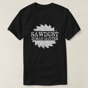 Zaagsel is Manglitter Carpenter T Shirt