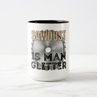 Zaagsel is mannen glitter - Groot cadeau voor timm Tweekleurige Koffiemok