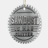 Zaagstof is Man Glitter Keramisch Ornament (Links)