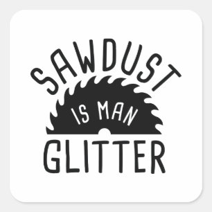 Zaagstof is Man glitter Vierkante Sticker