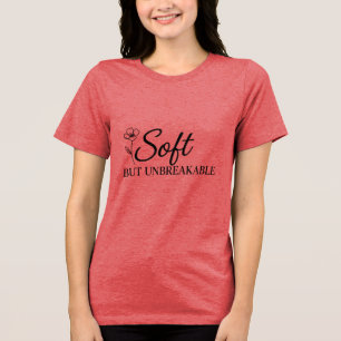Zacht maar Onbreekbaar Vrouwelijke Kracht Quote Tri-Blend Shirt