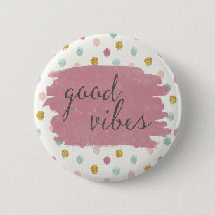 Zachte Deco IV   Good Vibes Ronde Button 5,7 Cm