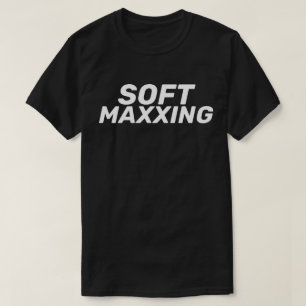 Zachte Maxxing Internet Jargon Zelfzorg T-shirt