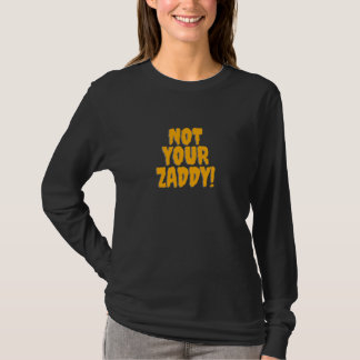 Zaddy Niet Je Zaddy Sugar Daddy Heren College Humo T-shirt
