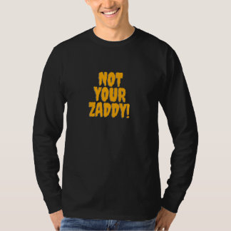 Zaddy Niet Je Zaddy Sugar Daddy Heren College Humo T-shirt