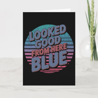 Zag er goed uit vanaf hier Blauw Grappig Softll Ga Kaart