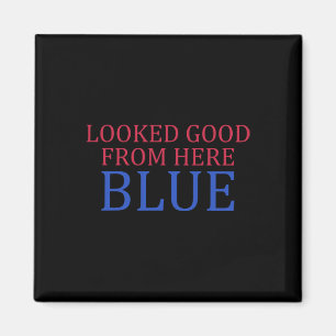 Zag er goed uit vanaf hier Blauw Grappig Zachte Ga Magneet