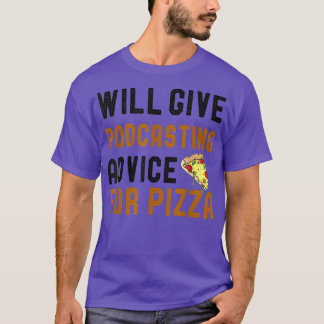 zal advies geven over podcasting voor Pizza Funny  T-shirt