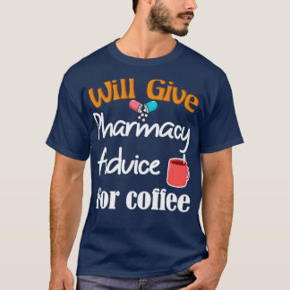 Zal apothekeradvies geven voor koffie Funny pun fo T-shirt