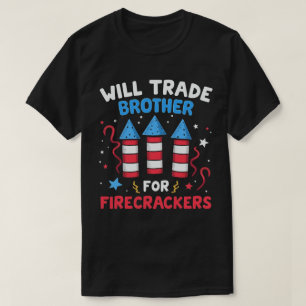 Zal broeder ruilen voor vuurwerk grappig 4 juli t-shirt