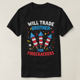 Zal broeder ruilen voor vuurwerk grappig 4 juli t-shirt