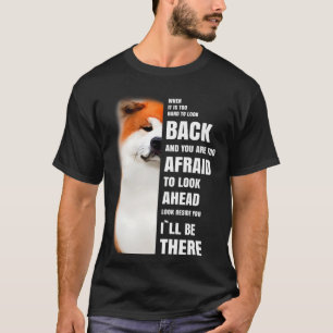 Zal er zijn voor u Motivatie Akita Inu Dog T-shirt