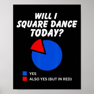 Zal ik Square Dance vandaag Ja Pie Chart Square Da Poster